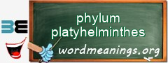 WordMeaning blackboard for phylum platyhelminthes